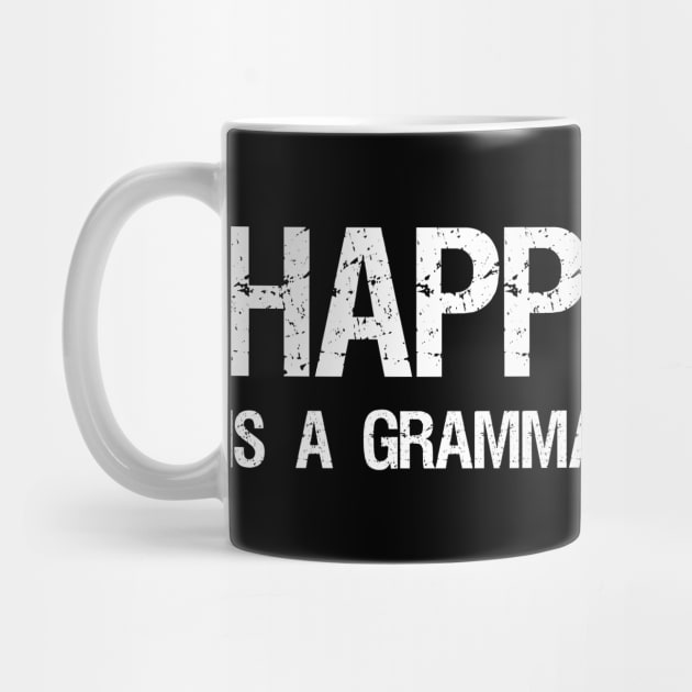 Happyness Is A Grammatical Mistake - Funny Grammar Police by Styr Designs